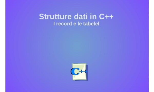 Uso di Record e Tabelle in C++