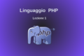 Lezione n.1 - Linguaggio PHP