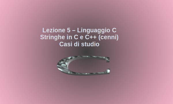 Video Lezione n.5 – Le stringhe in C/C++