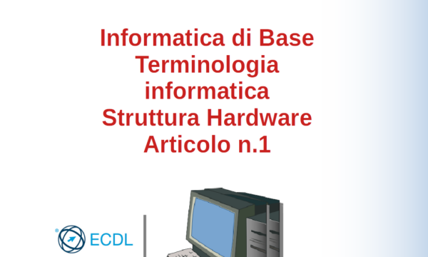 Libro 1 – Capitolo 1 – Concetti di base dell’informatica