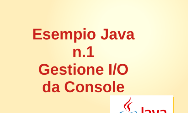 Esempio Java n.1 – Gestione Input/Output da Console