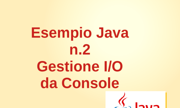 Esempio Java n.2 – Gestione dell’Input/Output da Console con numeri reali