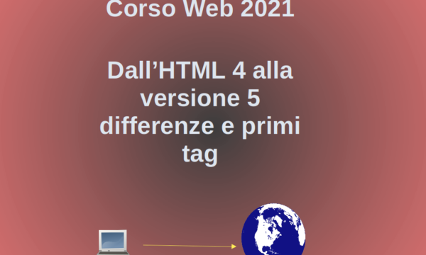 Corso Web 2021 – Lezione dall’html 4 alla 5 differenze