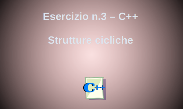 Esercizio sulle strutture cicliche in C++ n.2