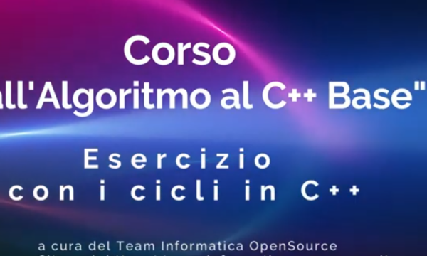 Corso C++ “Dall’Algoritmo al C++” – Lezione Pratica n.2