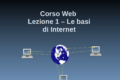 Corso Web - Lezione 1 - Le basi di Internet