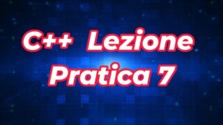 Immagine di copertina dell'articolo sul nuovo corso C++ lezione pratica 7 - Gli array