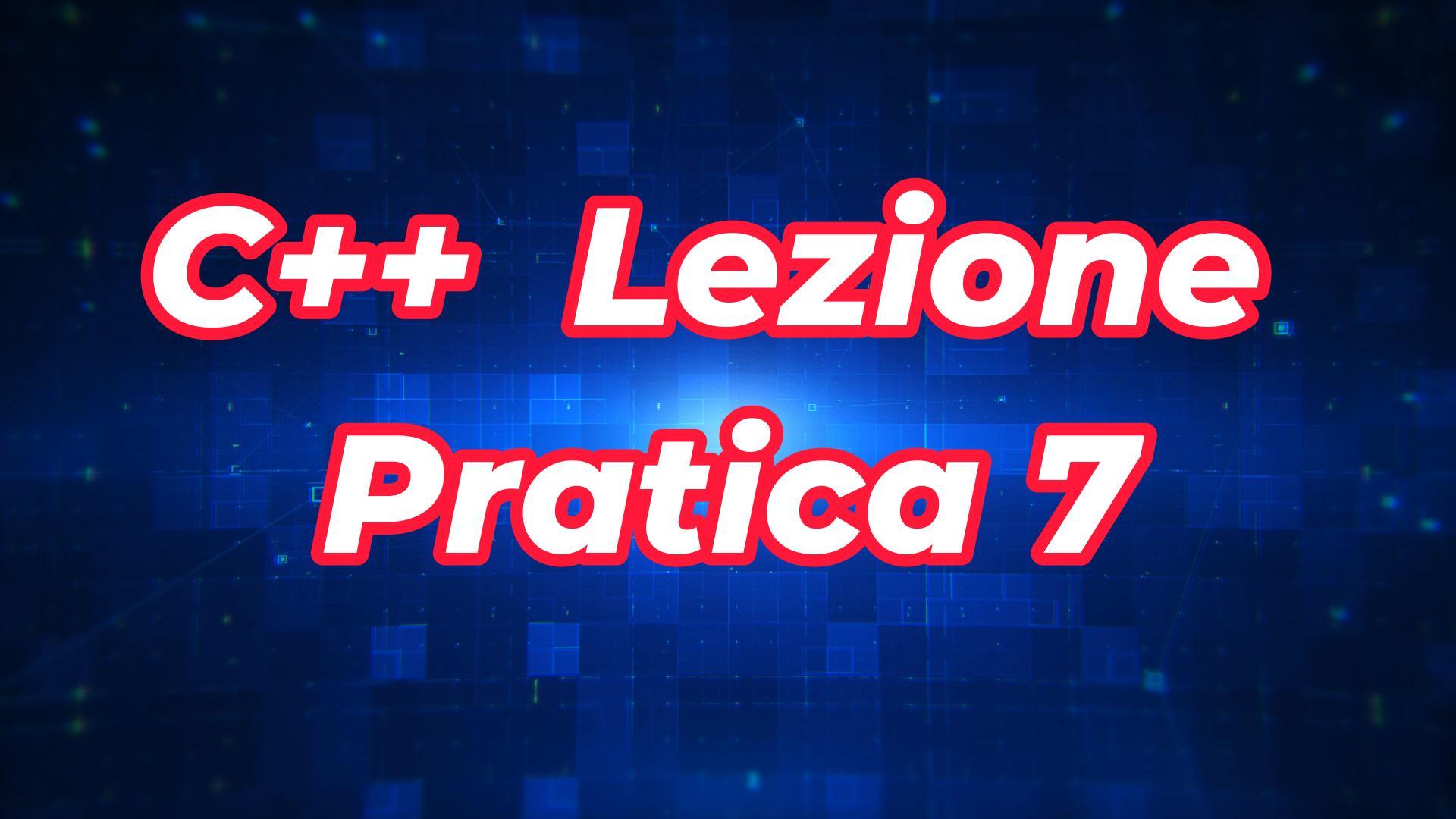 Immagine di copertina dell'articolo sul nuovo corso C++ lezione pratica 7 - Gli array