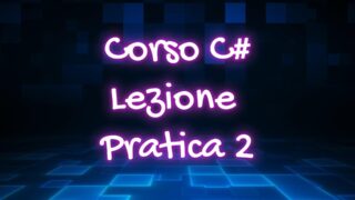 Immagine di copertina della lezione Corso C# - 2