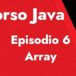 Immagine di copertina del corso java episodio n.6 - Gli array