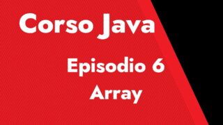 Immagine di copertina del corso java episodio n.6 - Gli array