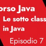 Immagine Copertina Articolo le soto classi in Java tratto dal Video del Corso Java